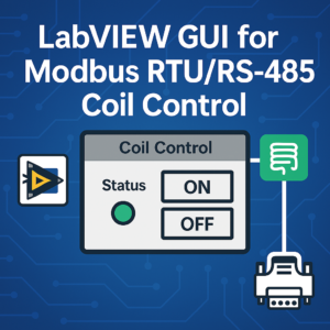 LabVIEW GUI for Modbus RTU/RS-485 Coil Control