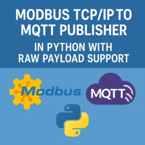 Modbus TCP/IP to MQTT Publisher in Python (RAW Payload)